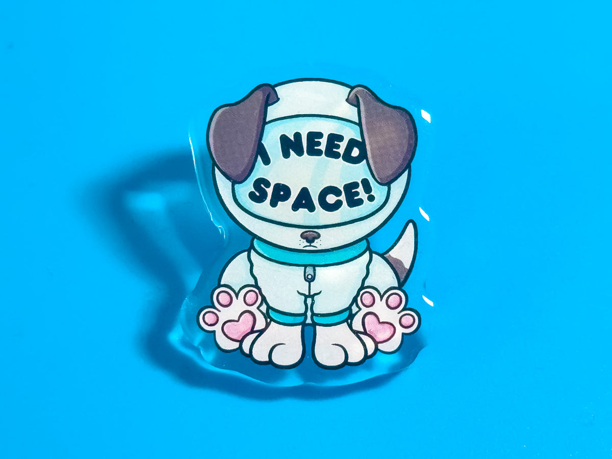 I Need Space Puppy Acrylic Pin