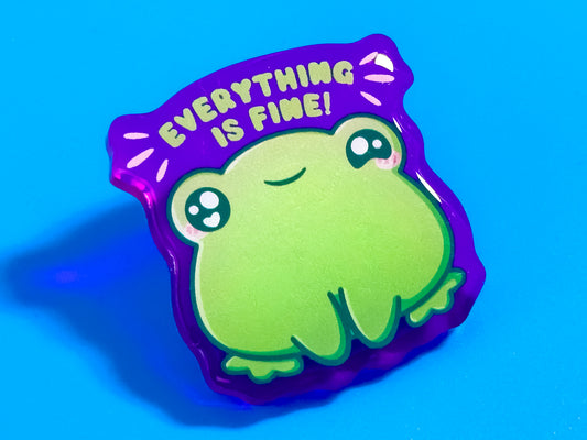 Everything Is Fine Frog Pin